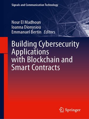 cover image of Building Cybersecurity Applications with Blockchain and Smart Contracts